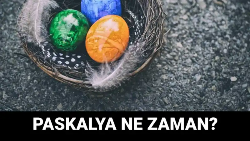 2025 Paskalya Bayramı Ne Zaman Kutlanacak? Tarihleri Öğrenin!