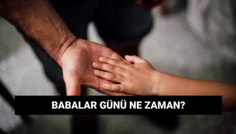 Babalar Günü 2025: Tarihi, Anlamı ve Kutlama Gelenekleri