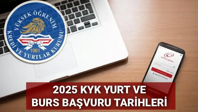 KYK Yurt ve Burs Başvuruları 2025: Tarihleri ve Detayları Neler?