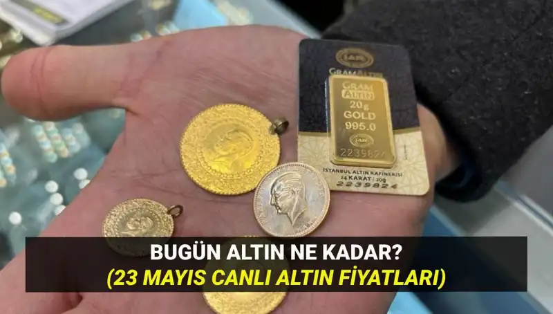 Altın Fiyatlarında Son Durum: 23 Mayıs’ta Yükseliyor Mu, Düşüyor Mu?