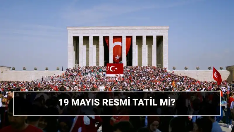 19 Mayıs Resmi Tatil mi? Bayramın Anlamı ve Tarihçesi