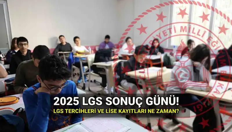 2025 LGS Sonuçlarının Açıklanacağı Tarih Belli Oldu!