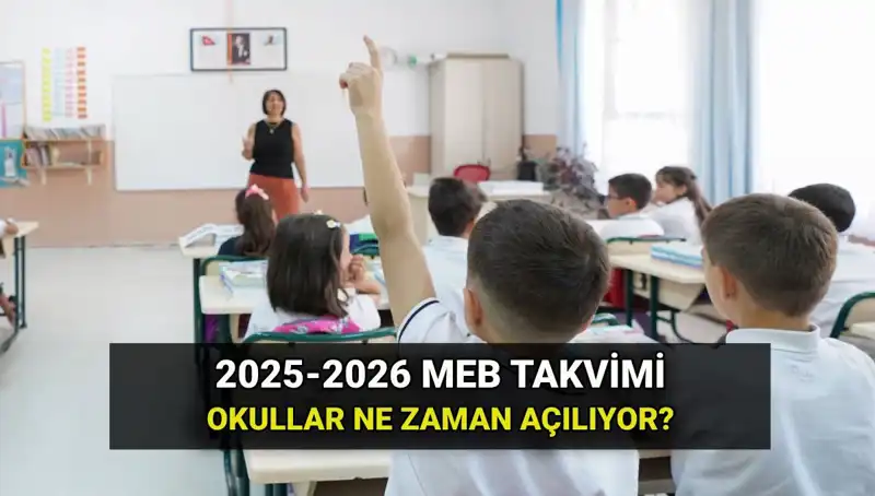 Okullar Ne Zaman Açılıyor? 2025-26 Akademik Takvimi Açıklandı
