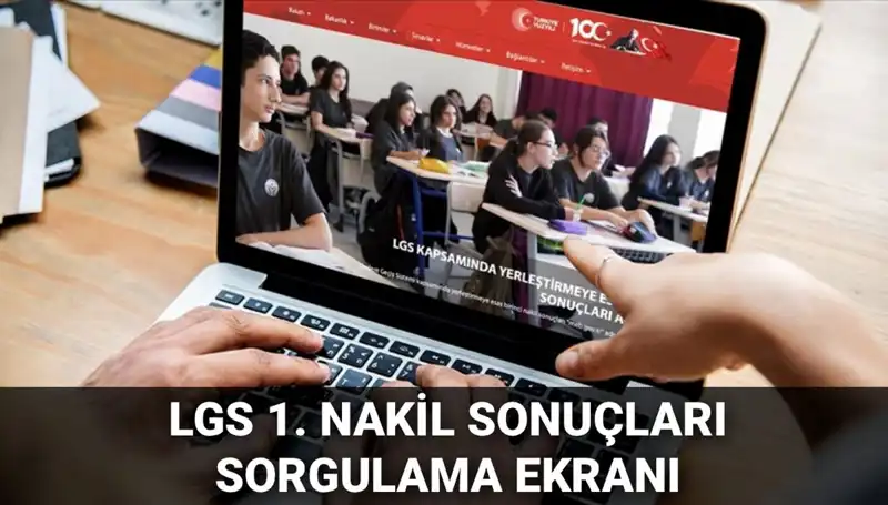 LGS Nakil Sonuçları Açıklandı! İkinci Nakil Başvuruları Ne Zaman?
