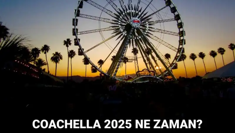 Coachella 2025: Festivalin Gizemleri ve Tarihleriyle İlgili Bilmeniz Gereken Her Şey