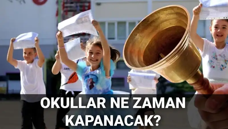 Okullar Ne Zaman Kapanacak? Yaz Tatili Süresi Değişiyor mu?