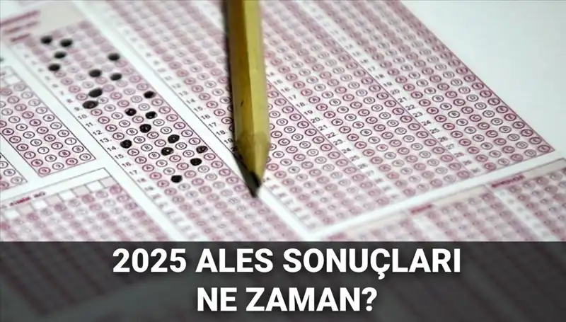 ALES Sonuçları Ne Zaman Açıklanacak? İşte Tarih ve Detaylar!