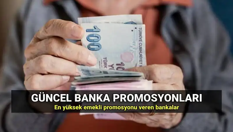 2025'te Banka Promosyonları: Emekliler İçin En Yüksek Ödemeleri Sunan Bankalar